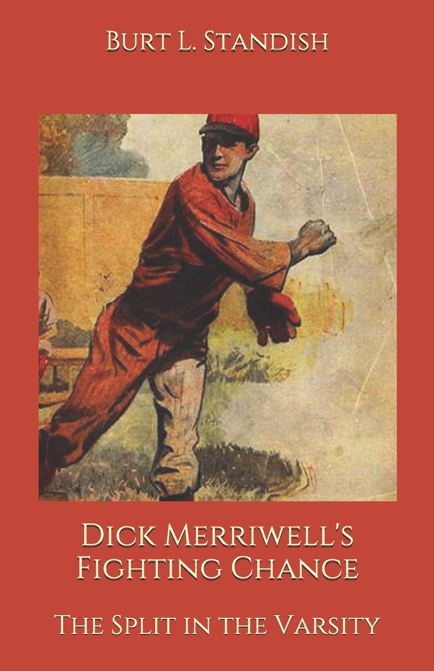 Dick Merriwell's Fighting Chance; Or, The Split in the Varsity